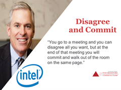 Patrick Lencioni works with hundreds of fortune 500 companies. Through his work, Patrick found that the decision to commit is a transformational moment and so powerful that companies like Intel build their culture around the idea. Convince or be convinced… You can disagree, but at the end of the day, meeting, or conversation all parties must commit. 
